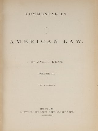 Commentaries on American Law, 10th Edition, 4 Volumes.