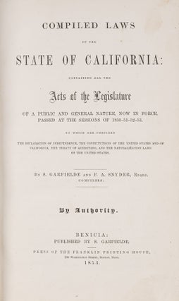Item #82827 Compiled Laws of the State of California, Containing all the Acts. California, S....