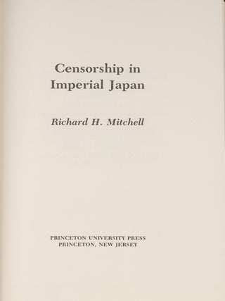 Item #82872 Censorship in Imperial Japan. Richard H. Mitchell
