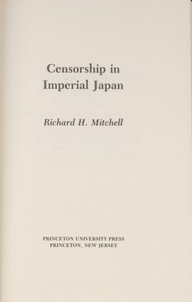 Item #82872 Censorship in Imperial Japan. Richard H. Mitchell