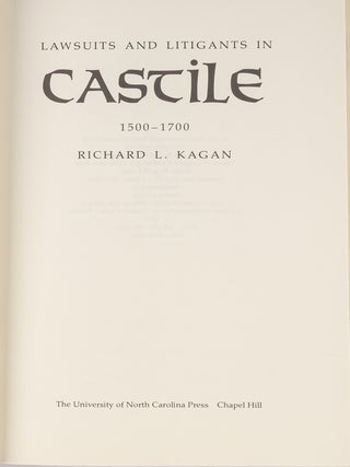 Lawsuits and Litigants in Castile, 1500-1700.