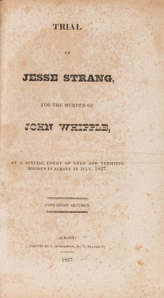 Item #82933 Trial of Jesse Strang, For the Murder of John Whipple, At a Special. Trial, Jesse...