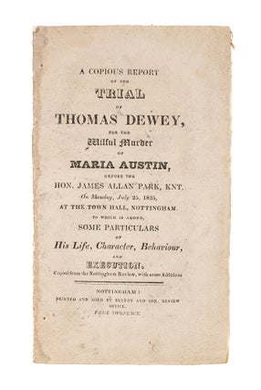 Item #82943 A Copious Report of the Trial of Thomas Dewey, For the Wilful. Trial, Thomas Dewey,...
