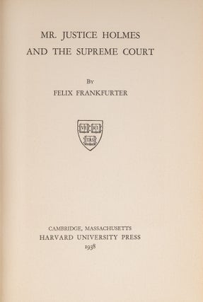 Item #82949 Mr. Justice Holmes and the Supreme Court. Felix Frankfurter