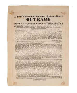 Item #82974 A True Account of the Most Extraordinary Outrage on Mr. Gee. Broadside, Crime,...