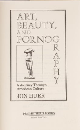 Art, Beauty, and Pornography: A Journey Through American Culture.
