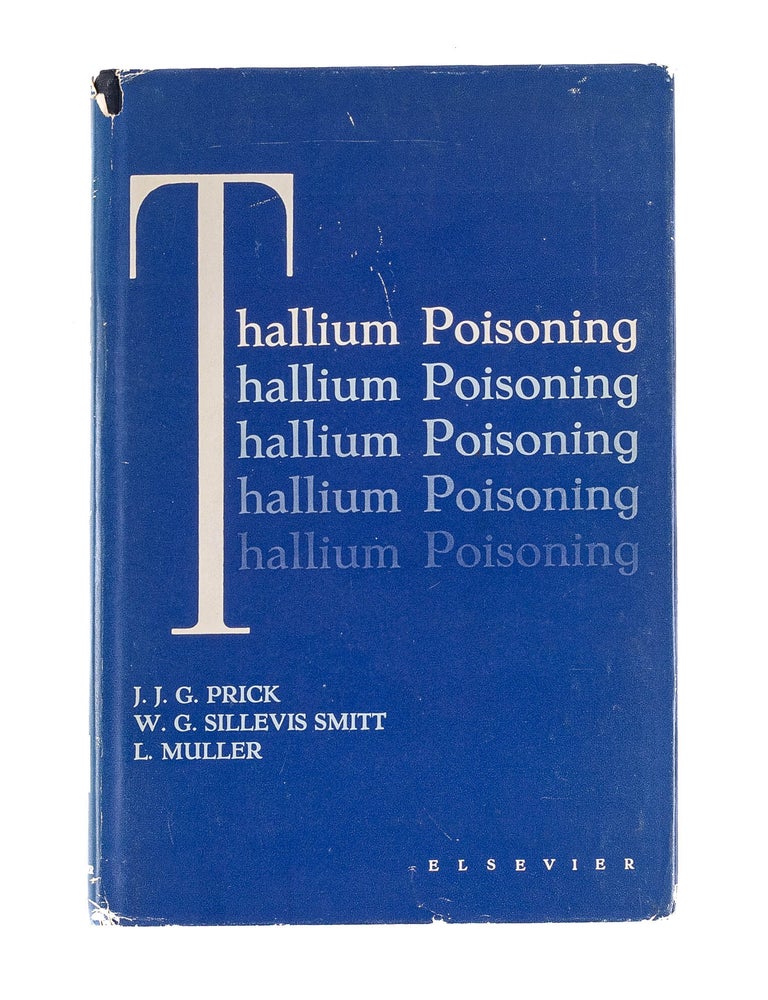 Item #82997 Thallium Poisoning. J. J G. Prick, W. G. Sillevis Smitt, L. Muller.