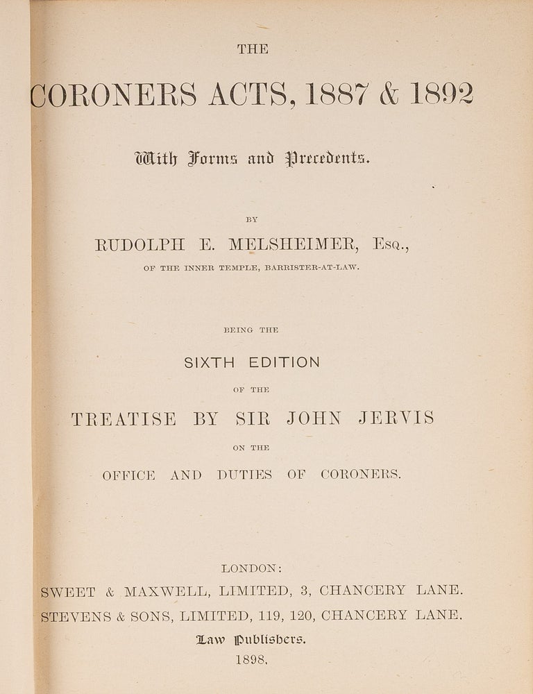 Item #83007 The Coroners Acts, 1887 and 1892. With Forms and Precedents... 6th ed. Rudolph Eyre Melsheimer, John Jervis.