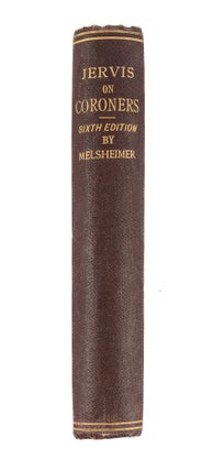 The Coroners Acts, 1887 and 1892. With Forms and Precedents... 6th ed.
