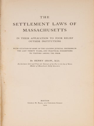 Item #83013 The Settlement Laws of Massachusetts in Their Application to Poor. Henry Shaw