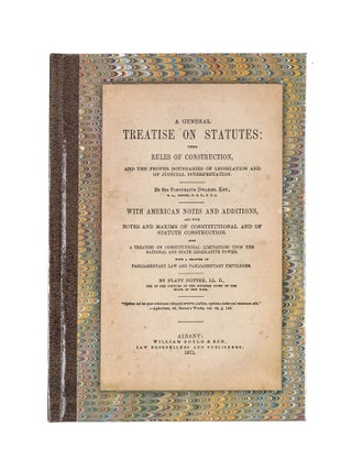 Item #83102 A General Treatise on Statutes. Their Rules of Construction and the. Sir Fortunatus...