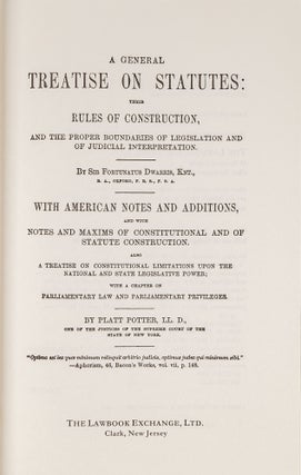A General Treatise on Statutes. Their Rules of Construction and the...