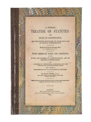 Item #83103 A General Treatise on Statutes. Their Rules of Construction and the. Sir Fortunatus...