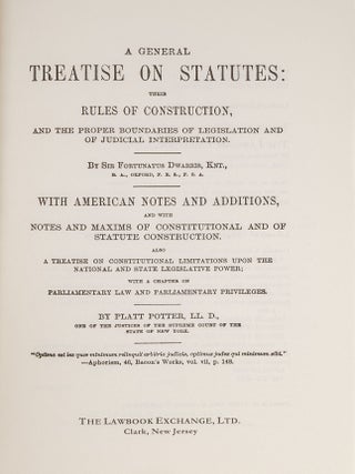 A General Treatise on Statutes. Their Rules of Construction and the...