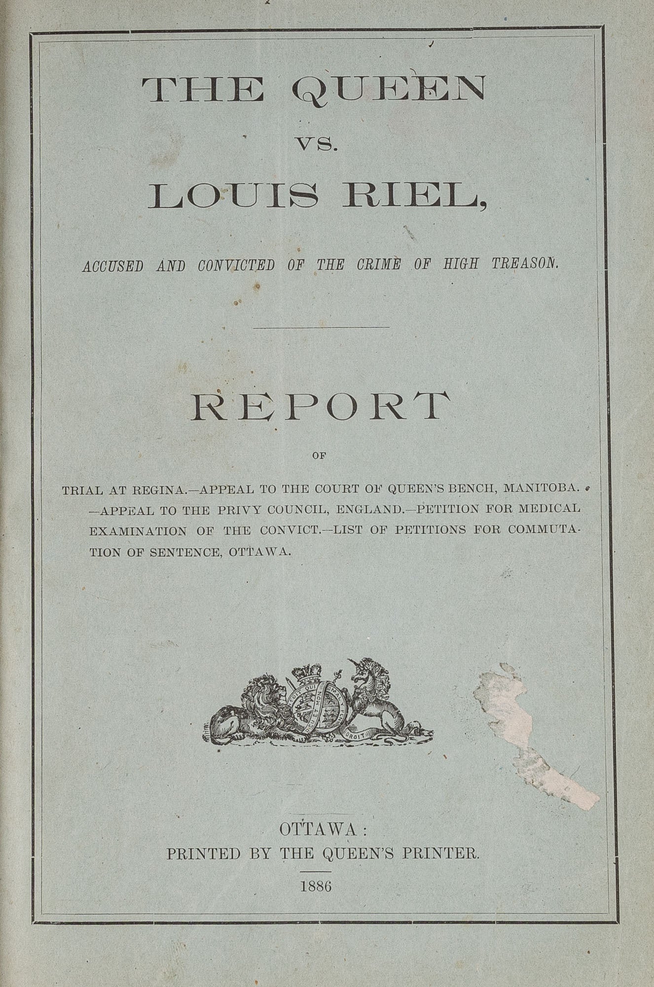 Louis Riel Murder The Queen vs. Louis Riel, Accused and Convicted of the Crime of ...
