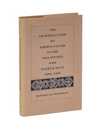 Item #83382 The Introduction of American Law in the Philippines and Puerto Rico, Winfred Lee...