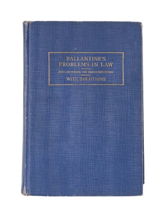 Item #83414 Problems in Law for Law School and Bar Examination Review. Henry Winthrop Ballantine
