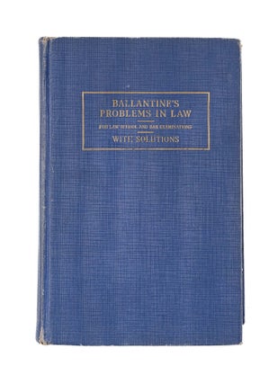 Item #83414 Problems in Law for Law School and Bar Examination Review. Henry Winthrop Ballantine