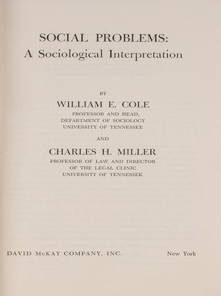 Item #83431 Social Problems: A Sociological Interpretation. William Cole, Charles H. Miller, arle