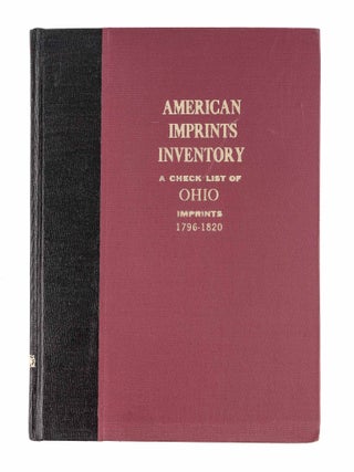 Item #83492 American Imprints Inventory: No. 17, a Check List of Ohio Imprints. Historical...