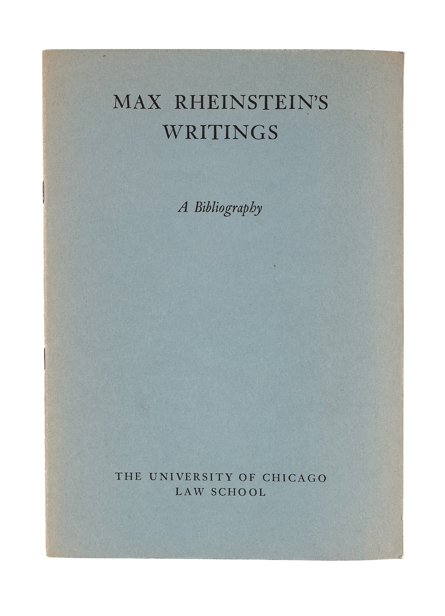 Max Rheinstein's Writings: A Bibliography Published by the.. | The ...