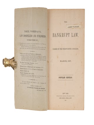 The Bankrupt Law, Passed by the Thirty-Ninth Congress, March, 1867.