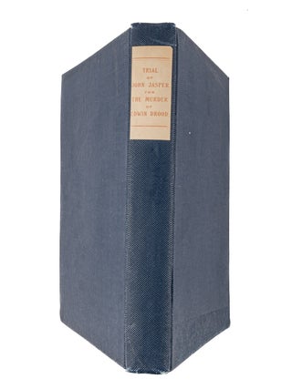 Trial of John Jasper for the Murder of Edwin Drood: In Aid of...
