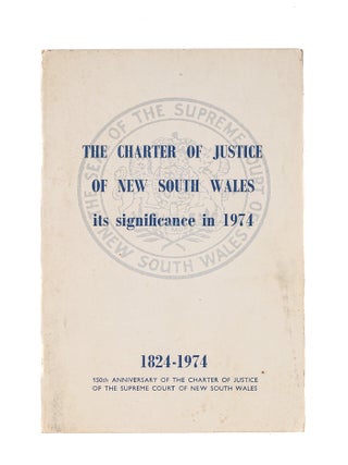 Item #83728 The Charter of Justice of New South Wales. Its Significance in 1974. R....