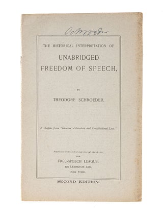 Item #83800 The Historical Interpretation of Unabridged Freedom of Speech. Theodore Schroeder