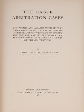 Item #83871 The Hague Arbitration Cases. Compromis and Awards, with maps, in. George Grafton Wilson