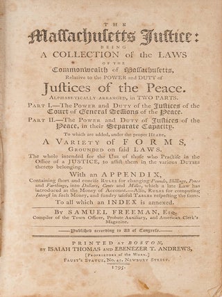 Item #83944 The Massachusetts Justice: Being a Collection of Laws... Boston, 1795. Samuel Freeman