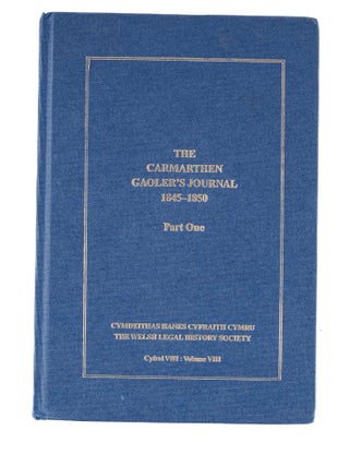 Item #84086 The Carmarthen Gaoler's Journal 1845-1850. Part Two. Introduced. Richard W. Ireland