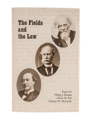 Item #84180 The Fields and the Law: Essays. Philip J. Fiss Bergan, Charles W., Owen M. McCurdy