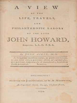 Item #84186 A View of the Life, Travels, And Philanthropic Labours of the Late. John Aiken