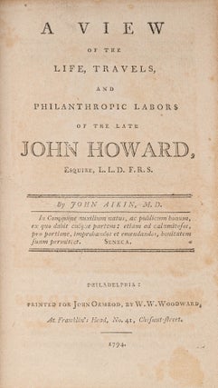 Item #84186 A View of the Life, Travels, And Philanthropic Labours of the Late. John Aiken