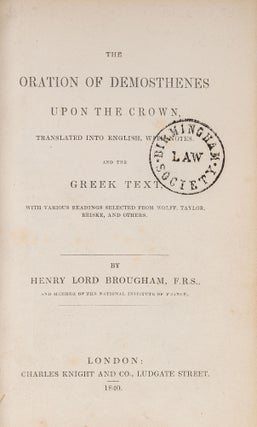 Item #84339 The Oration of Demosthenes Upon the Crown; Translated into English. Henry Lord Brougham