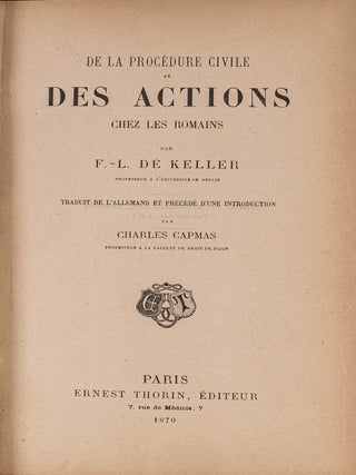 Item #84433 De la Procedure Civile et des Actions Chez les Romains. Friedrich Ludwig von Keller,...
