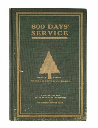 Item #84583 600 Days' Service, A History of the 361st Infantry Regiment. Harold H. Burton,...
