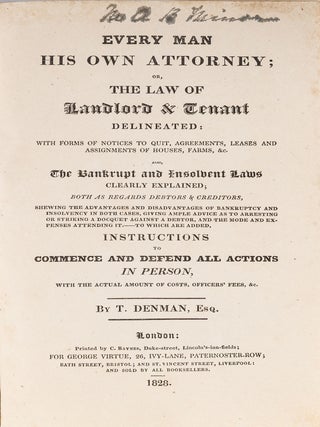 Every Man His Own Attorney; Or, The Law of Landlord & Tenant...