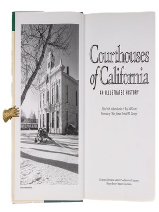 Item #84740 Courthouses of California: An Illustrated History. Ray McDevitt, Ronald M. George,...