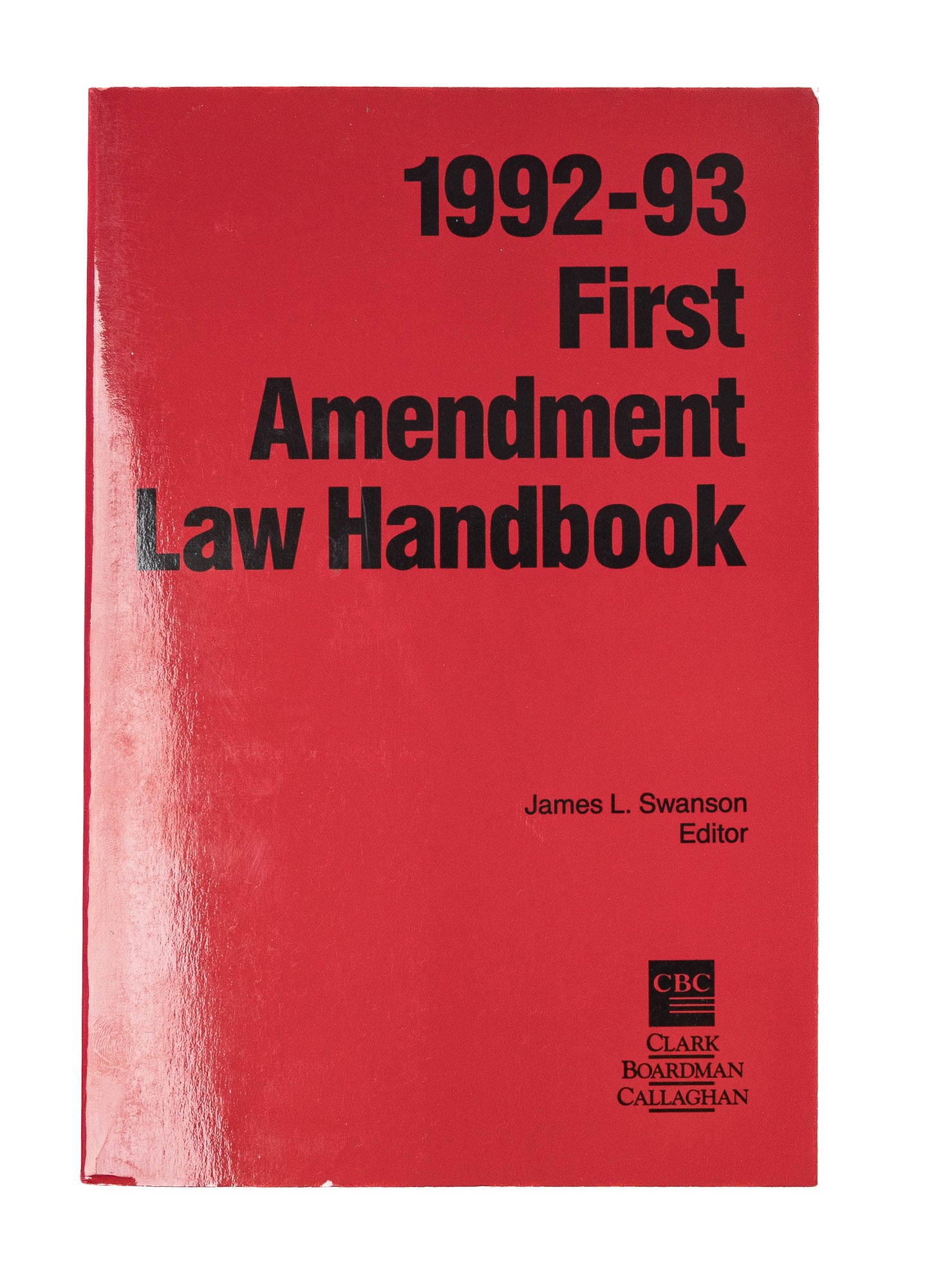 Amendment Book Assignment First Amendment Law Handbook. 1992-93 edition | James L. Swanson