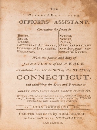 Item #84849 The Civil and Executive Officers' Assistant Containing the Forms of. John Goodrich