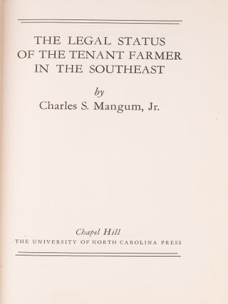 Item #84851 The Legal Status of the Tenant Farmer in the Southeast. Charles S. Mangum