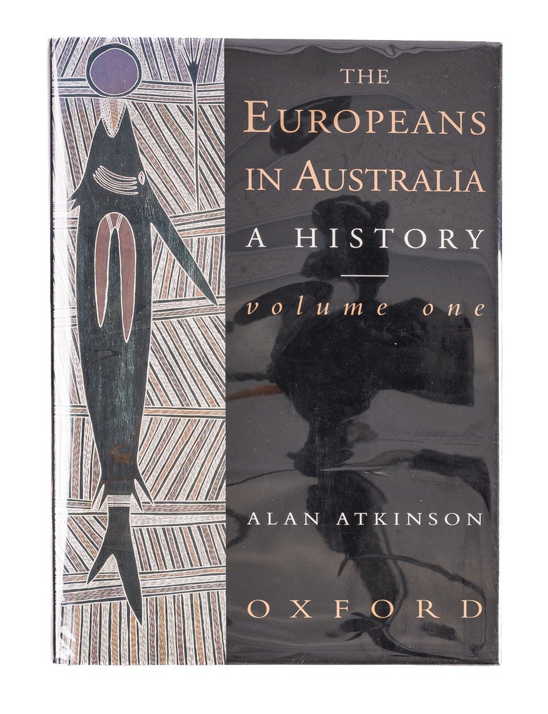 Item #84853 The Europeans in Australia: A History. Vol. 1, The Beginning. Alan Atkinson.