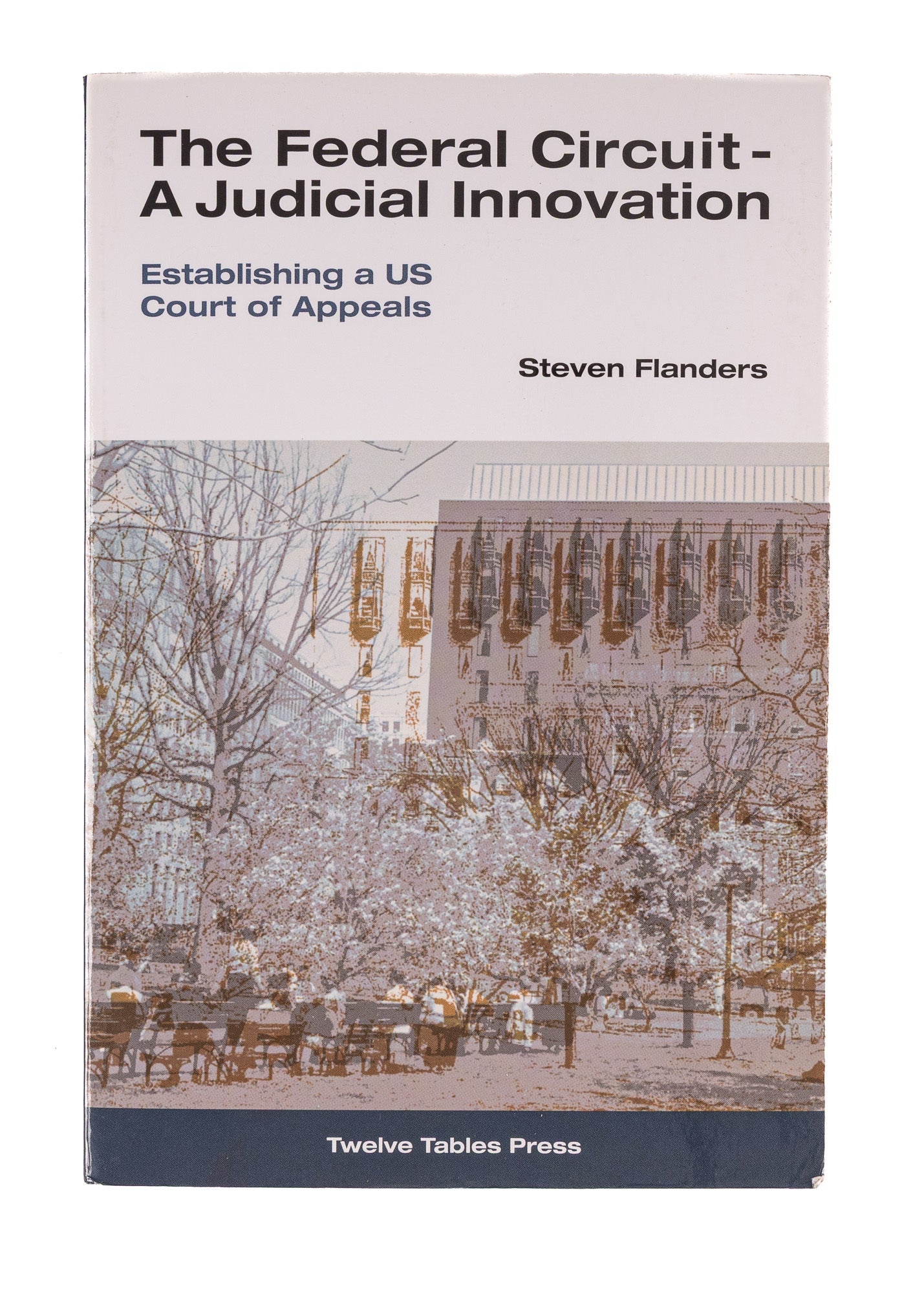 Steven Flanders The Federal Circuit: A Judicial Innovation; Establishing a U.S ...