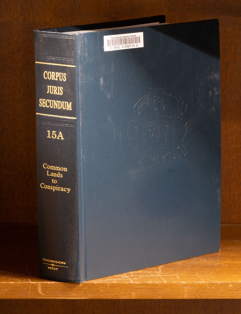 Item #85048 Corpus Juris Secundum. Vol. 15A. Common Lands to Conspiracy. 1 book. Thomson West.