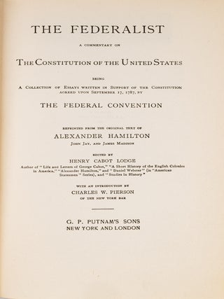 Item #85086 The Federalist: A Commentary on the Constitution of the. Alexander Hamilton, James...