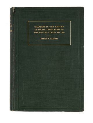 Chapters in the History of Social Legislation in the United States...
