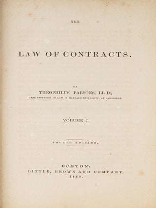 Item #85233 The Law of Contracts. Fourth edition. 2 Vols. 1860. Theophilus Parsons, his copy John...