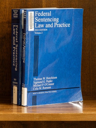 Item #85250 Federal Sentencing Law and Practice, 2024 ed. 2 Vols. softbound. Thomas W. Hutchison,...